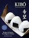 Kibo ("Brimming with Hope"): Recipes and Stories from Japan's Tohoku