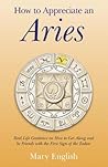 How to Appreciate an Aries by Mary English