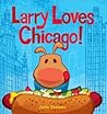 Larry Loves Chicago!: A Larry Gets Lost Book