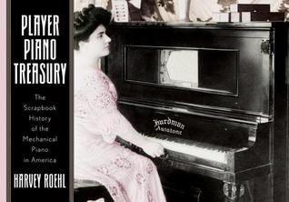 Player Piano Treasury: A Scrapbook History of the Mechanical Piano in America (Paperback)