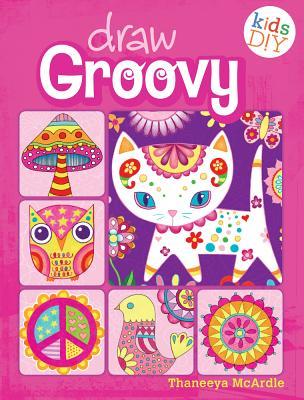 Draw Groovy: Groovy Girls Do-It-Yourself Drawing & Coloring Book (Kids DIY)