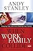 When Work and Family Collide: Keeping Your Job from Cheating Your Family