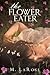 The Flower Eater