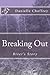 Breaking Out: River's Story