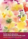 Social work education: voices from the Asia Pacific