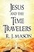 Jesus and the Time Travelers