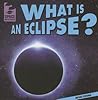 What Is An Eclipse? (Space Mysteries)