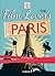 Film Lovers Paris: 101 Legendary Addresses that Inspired Great Movies (Les Guides Du Chene)