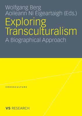 Exploring Transculturalism: A Biographical Approach (Crossculture)