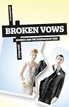 Broken Vows: Divorce and the Goodness of God Broken Vows: Divorce and the Goodness of God