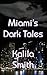 Miami's Dark Tales