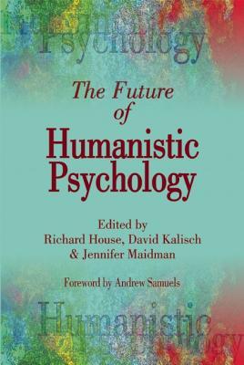 The Future of Humanistic Psychology (Paperback)