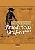 Geschichte Friedrichs des Großen. Gezeichnet von Adolph Menzel: Vollständig überarbeitete Neuauflage (German Edition)
