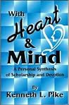 With heart and mind: a personal synthesis of scholarship and devotion With heart and mind: a personal synthesis of scholarship and devotion