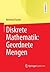 Diskrete Mathematik: Geordnete Mengen (Springer-Lehrbuch) (German Edition)