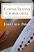 Como la una Como uma (Spanish Edition)