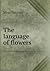 The Language of Flowers