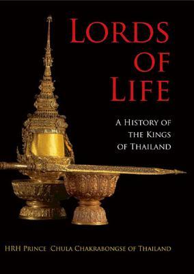Lords of Life: A History of the Kings of Thailand (Hardcover)