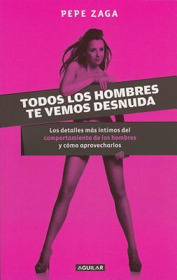 Todos los hombres te vemos desnuda