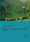 A History of Gardening in England