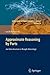 Approximate Reasoning by Parts: An Introduction to Rough Mereology (Intelligent Systems Reference Library, 20)