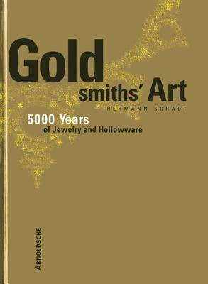 Goldsmith's Art: 5000 Years of Jewelry and Hollowware