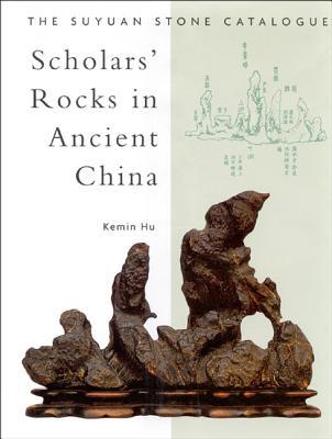 Scholars' Rocks in Ancient China: The Suyuan Stone Catalogue (Hardcover)