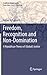 Freedom, Recognition and Non-Domination: A Republican Theory of (Global) Justice (Studies in Global Justice, 12)