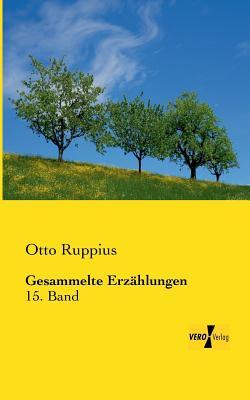 Gesammelte Erzaehlungen: 15. Band