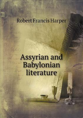 Assyrian and Babylonian Literature (Paperback)
