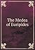 The Medea of Euripides