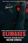 Climaxes My Shockingly True Story by Richie Drenz