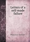 Letters of a Self-Made Failure