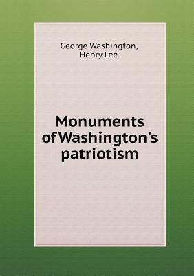 Monuments of Washington's Patriotism