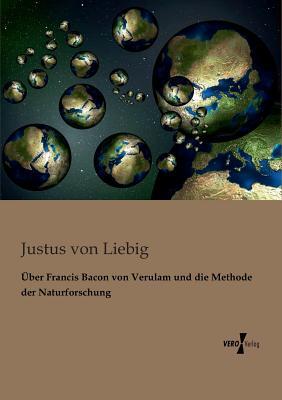 Über Francis Bacon von Verulam und die Methode der Naturforschung (Paperback)