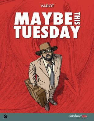 Maybe this Tuesday