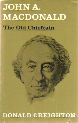 John A. Macdonald: The Old Chieftain (Paperback)