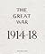 The Great War: 1914 - 18