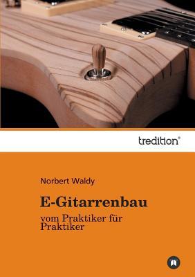 E-Gitarrenbau (German Edition)