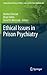 Ethical Issues in Prison Psychiatry
