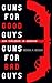 Guns for Good Guys, Guns for Bad Guys