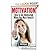 Motivation - How to Get Motivated When You Most Need It (Motivational Books Series)