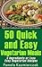 50 Quick and Easy Vegetarian Meals – 5 Ingredients Or Less Ea... by Pamela Kazmierczak