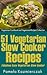 51 Vegetarian Slow Cooker Recipes