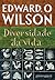 Diversidade da Vida by Edward O. Wilson