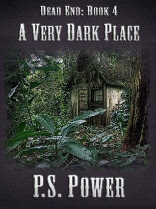 A Very Dark Place (Dead End, #4)
