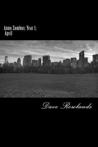 Anno Zombus: Year 1; April