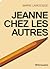 Jeanne chez les Autres by Marie Larocque