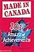Made in Canada: 101 Amazing Achievements