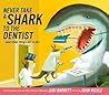Never Take a Shark to the Dentist by Judi Barrett